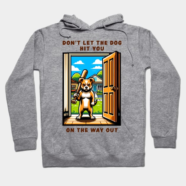 Funny Dog T-Shirt, Don't Let The Dog Out Graphic Tee, Baseball Bat Canine Humor, Pet Owner Gift, Cool Pup Apparel Hoodie by Cat In Orbit ®